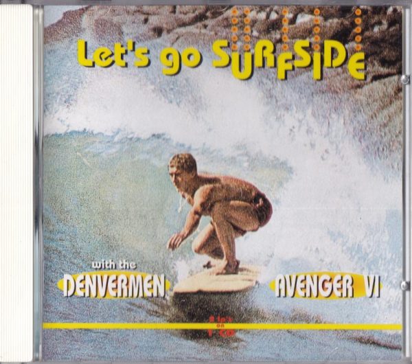 The Denvermen / Avenger VI - Let's Go Surfside   (CD)