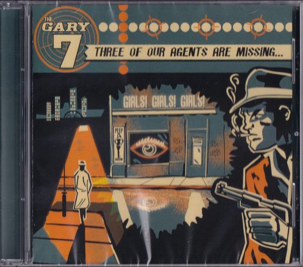 The Gary 7 - Three of Our Agents Are Missing   (CD)