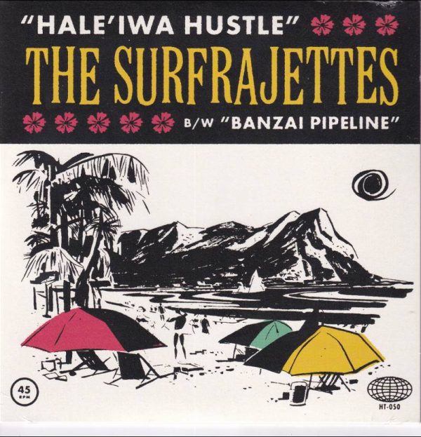 The Surfrajettes - Hale'Iwa Hustle   (7")