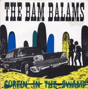 The Bam Balams - Surfin' in the Swamp   (7")