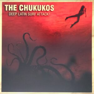 Los Chukukos - Deep Latin Surf Attack!   (LP)