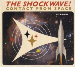 The Shockwave! - Contact from Space   (CD)