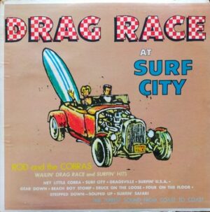 Rod and The Cobras - Drag Race at Surf City   (LP)