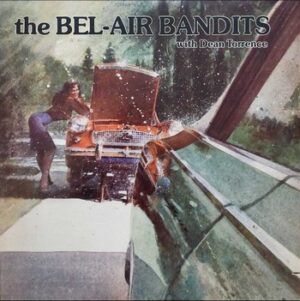 The Bel-Air Bandits with Dean Torrance - The Bel-Air Bandits   (12"EP)