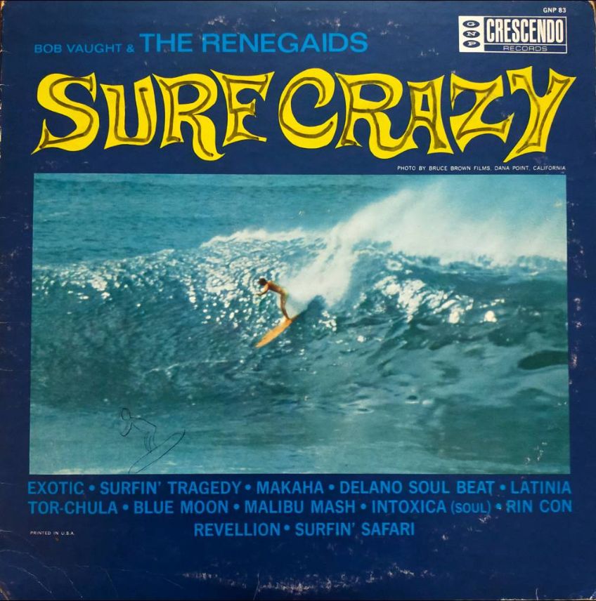 Bob Vaught & The Renegaids - Surf Crazy   (LP)