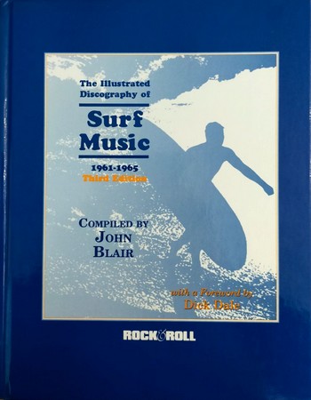 The Illustrated Discography of Surf Music 1961-1965 - John Blair   (Book)