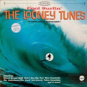 The Looney Tunes - Cool Surfin'    (LP)