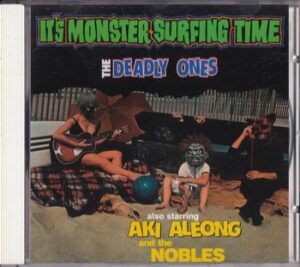 The Deadly Ones / Aki Aleong - It's Monster Surfing Time   (CD)