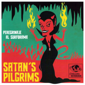 Satan's Pilgrims - Peregrinaje Al Surforama   (7")